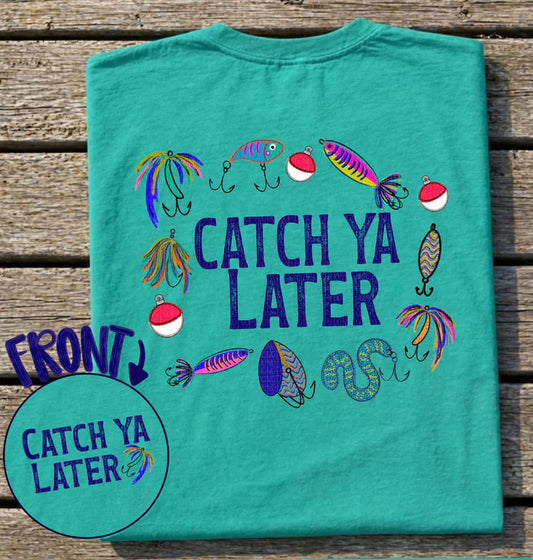 Catch Ya Later Fishing Double-Sided Tee