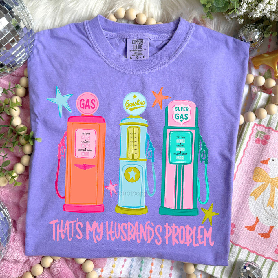 That’s My Husband’s Problem Comfort Colors Tee